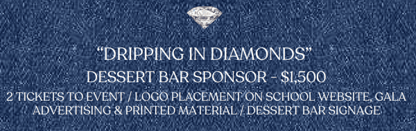 "Dripping In Diamonds" Dessert Bar Sponsor