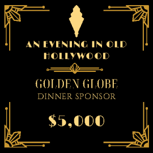 GOLDEN GLOBE SPONSOR - DINNER SPONSOR